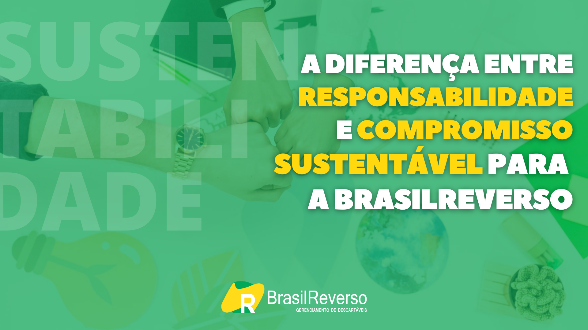 Foto sobre A diferença entre responsabilidade e compromisso sustentável para a BrasilReverso